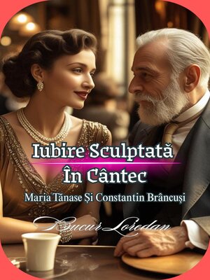 cover image of Iubire Sculptată În Cântec